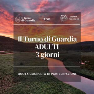 Il Turno di Guardia Adulti 3 giorni: 290€